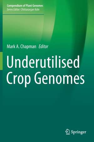 Underutilised Crop Genomes de Mark A. Chapman