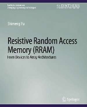 Resistive Random Access Memory (RRAM) de Shimeng Yu