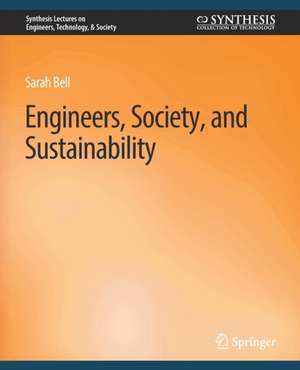 Engineers, Society, and Sustainability de Sarah Bell