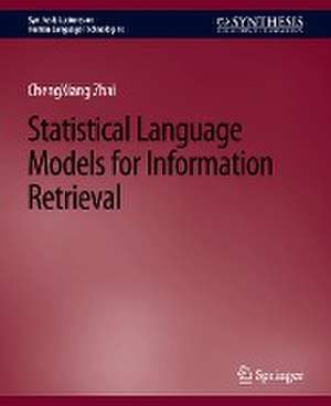 Statistical Language Models for Information Retrieval de Chengxiang Zhai