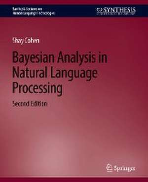 Bayesian Analysis in Natural Language Processing, Second Edition de Shay Cohen