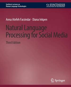 Natural Language Processing for Social Media, Third Edition de Anna Atefeh Farzindar