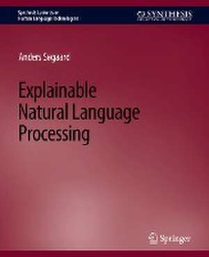 Explainable Natural Language Processing de Anders Søgaard