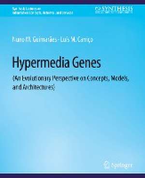 Hypermedia Genes: An Evolutionary Perspective on Concepts, Models, and Architectures de Nuno Guimaraes