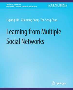 Learning from Multiple Social Networks de Liqiang Nie