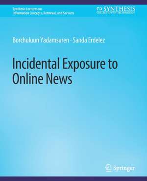 Incidental Exposure to Online News de Borchuluun Yadamsuren