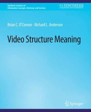 Video Structure Meaning de Brian C O'Connor