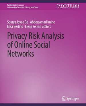 Privacy Risk Analysis of Online Social Networks de Sourya Joyee De