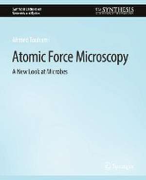 Atomic Force Microscopy: A New Look at Microbes de Ahmed Touhami