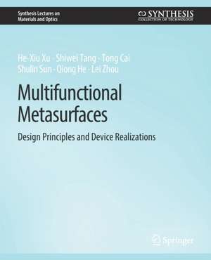 Multifunctional Metasurfaces: Design Principles and Device Realizations de He-Xiu Xu