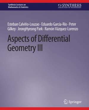 Aspects of Differential Geometry III de Esteban Calviño-Louzao