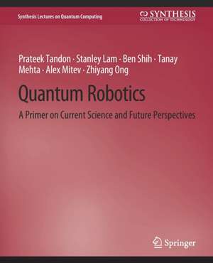 Quantum Robotics: A Primer on Current Science and Future Perspectives de Prateek Tandon