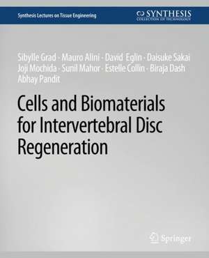 Cells and Biomaterials for Intervertebral Disc Regeneration de Sibylle Grad