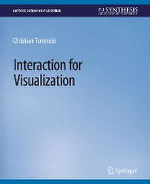 Interaction for Visualization de Christian Tominski