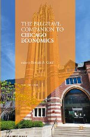 The Palgrave Companion to Chicago Economics de Robert A. Cord