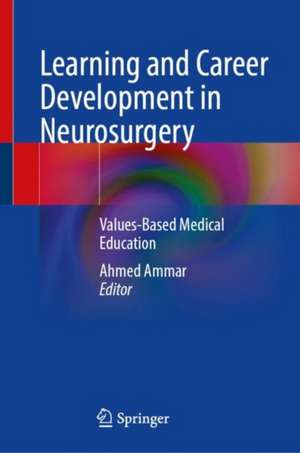 Learning and Career Development in Neurosurgery: Values-Based Medical Education de Ahmed Ammar