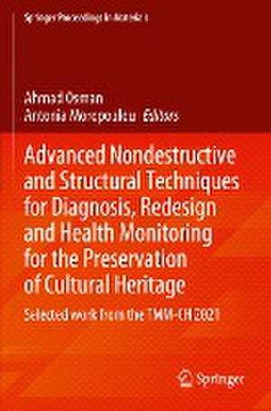 Advanced Nondestructive and Structural Techniques for Diagnosis, Redesign and Health Monitoring for the Preservation of Cultural Heritage: Selected work from the TMM-CH 2021 de Ahmad Osman