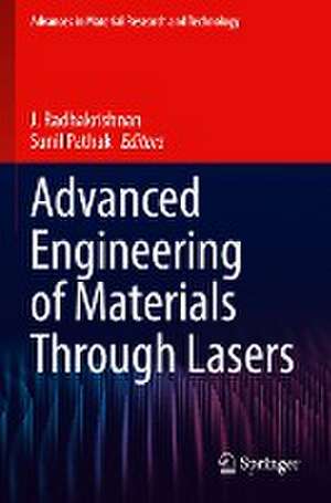 Advanced Engineering of Materials Through Lasers de J. Radhakrishnan