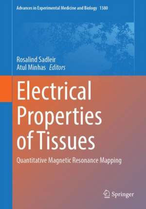 Electrical Properties of Tissues: Quantitative Magnetic Resonance Mapping de Rosalind Sadleir