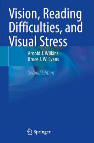 Vision, Reading Difficulties, and Visual Stress de Arnold J. Wilkins