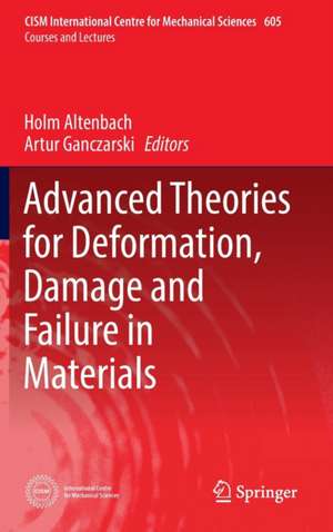 Advanced Theories for Deformation, Damage and Failure in Materials de Holm Altenbach