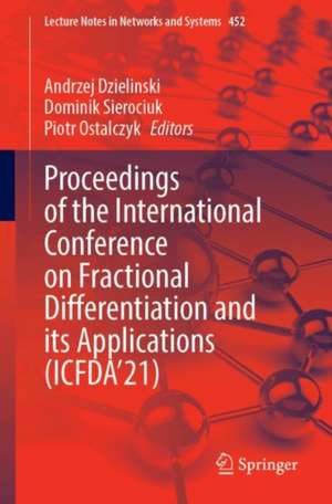 Proceedings of the International Conference on Fractional Differentiation and its Applications (ICFDA’21) de Andrzej Dzielinski