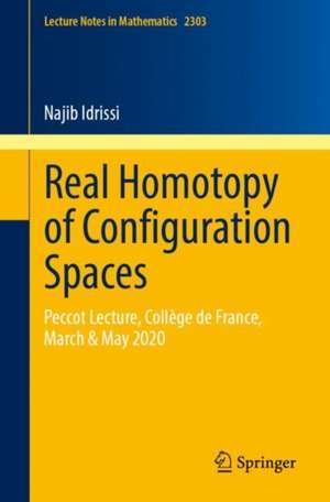 Real Homotopy of Configuration Spaces: Peccot Lecture, Collège de France, March & May 2020 de Najib Idrissi