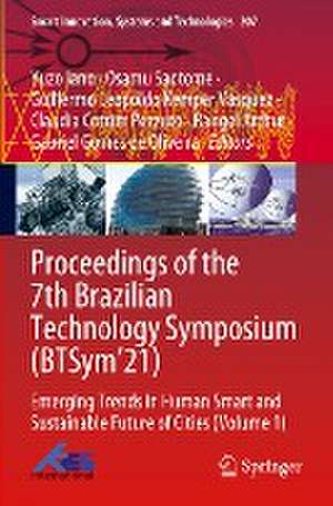 Proceedings of the 7th Brazilian Technology Symposium (BTSym’21): Emerging Trends in Human Smart and Sustainable Future of Cities (Volume 1) de Yuzo Iano