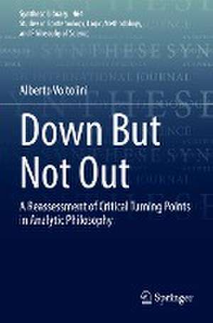 Down But Not Out: A Reassessment of Critical Turning Points in Analytic Philosophy de Alberto Voltolini