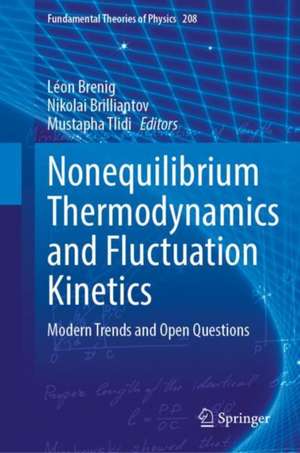 Nonequilibrium Thermodynamics and Fluctuation Kinetics: Modern Trends and Open Questions de Léon Brenig