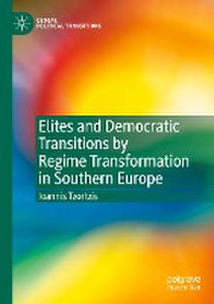 Elites and Democratic Transitions by Regime Transformation in Southern Europe de Ioannis Tzortzis