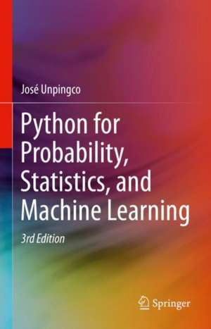 Python for Probability, Statistics, and Machine Learning de José Unpingco