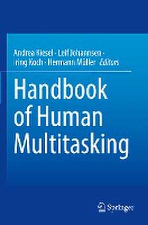 Handbook of Human Multitasking de Andrea Kiesel