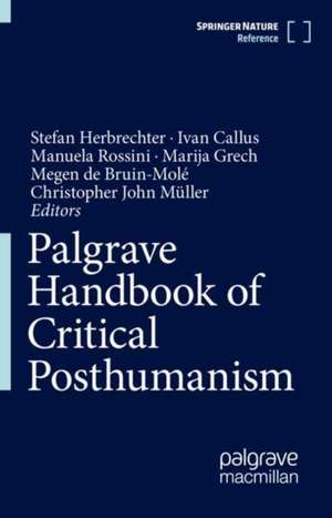 Palgrave Handbook of Critical Posthumanism de Stefan Herbrechter