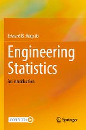 Engineering Statistics: An Introduction de Edward B. Magrab