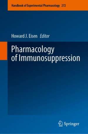 Pharmacology of Immunosuppression de Howard J. Eisen