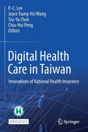 Digital Health Care in Taiwan: Innovations of National Health Insurance de Po-Chang Lee