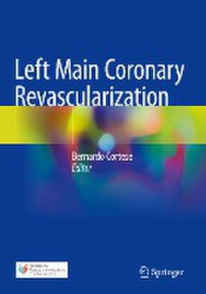 Left Main Coronary Revascularization de Bernardo Cortese