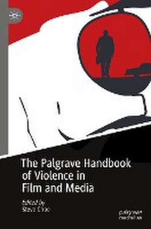 The Palgrave Handbook of Violence in Film and Media de Steve Choe