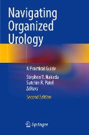 Navigating Organized Urology: A Practical Guide de Stephen Y. Nakada