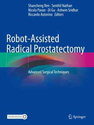 Robot-Assisted Radical Prostatectomy: Advanced Surgical Techniques de Shancheng Ren