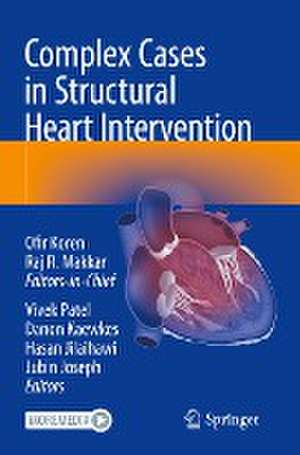 Complex Cases in Structural Heart Intervention de Ofir Koren