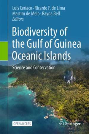 Biodiversity of the Gulf of Guinea Oceanic Islands: Science and Conservation de Luis M. P. Ceríaco