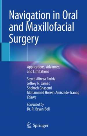 Navigation in Oral and Maxillofacial Surgery: Applications, Advances, and Limitations de Seyed Alireza Parhiz