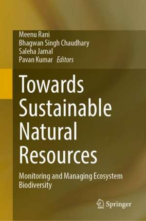 Towards Sustainable Natural Resources: Monitoring and Managing Ecosystem Biodiversity de Meenu Rani