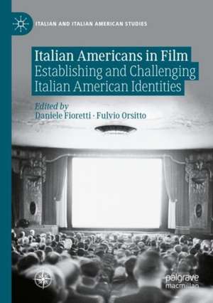 Italian Americans in Film: Establishing and Challenging Italian American Identities de Daniele Fioretti