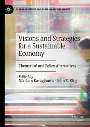 Visions and Strategies for a Sustainable Economy: Theoretical and Policy Alternatives de Nikolaos Karagiannis