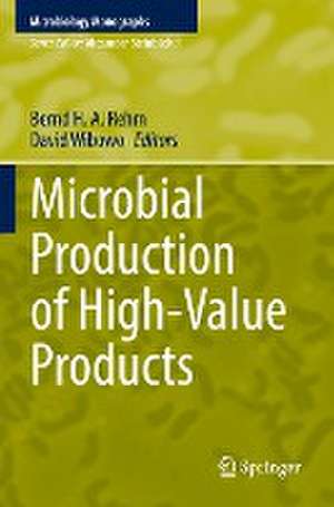 Microbial Production of High-Value Products de Bernd H. A. Rehm