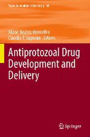 Antiprotozoal Drug Development and Delivery de Alane Beatriz Vermelho