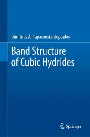 Band Structure of Cubic Hydrides de Dimitrios A. Papaconstantopoulos